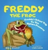 Freddy The Frog: Freddy's School Trip To The Nature Preserve