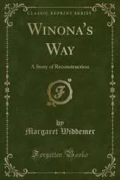 Winona's Way: A Story of Reconstruction (Classic Reprint)