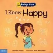I Know Happy: A book about feeling happy, excited, and proud