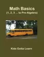 Math Basics (1, 2, 3 ... to Pre-Algebra)
