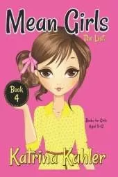 MEAN GIRLS - Book 4: The List: Books for Girls aged 9-12