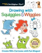 Drawing with Squiggles & Wiggles: Create 100+ Cartoons with Fun Shapes
