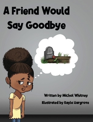 A Friend Would Say Goodbye: Helping Children Cope with Death and Grief