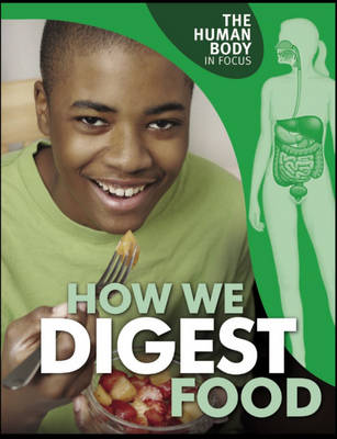The Human Body in Focus: How We Digest Food