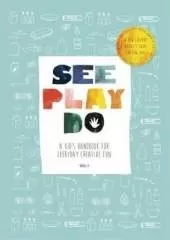 See Play Do: A Kid’s Handbook for Everyday Creative Fun