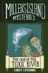 Miller's Island Mysteries 1: The Case of the Toxic River