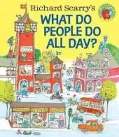 Richard Scarry's What Do People Do All Day?