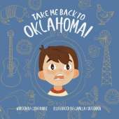 Take Me Back to Oklahoma: A Children's Picture Book About Travel, Adventure, and Coming Home