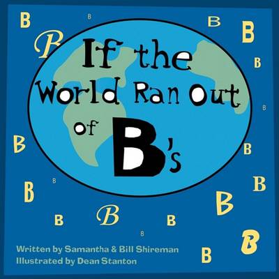 If the World Ran Out of B's
