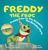 Freddy The Frog: Freddy Goes to the Aquarium & The Birthday Party - 2 Books in 1