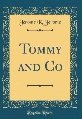 Tommy and Co (Classic Reprint)