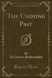 The Undying Past (Classic Reprint)