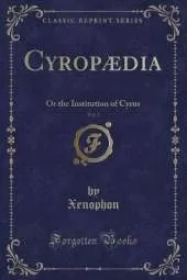 Cyropædia, Vol. 2: Or the Institution of Cyrus (Classic Reprint)