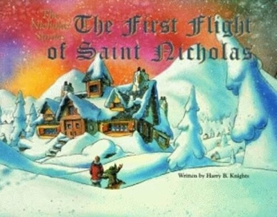 First Flight of Saint Nicholas, The: The Nicholas Stories #2