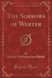 The Sorrows of Werter (Classic Reprint)