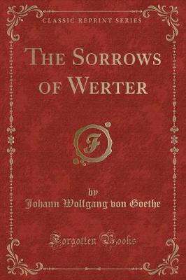 The Sorrows of Werter (Classic Reprint)