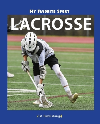 My Favorite Sport: Lacrosse