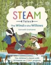 The Wind in the Willows: The children's classic with 20 hands-on STEAM activities
