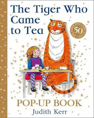 The Tiger Who Came to Tea Pop-Up Book: New Pop-Up Edition of Judith Kerr's Classic Children's Book