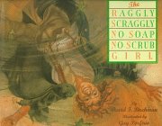 The Raggly Scraggly No-soap No-scrub Girl
