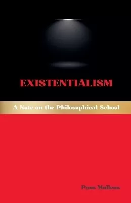 Existentialism: A Note on the Philosophical School