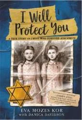 I Will Protect You: A True Story of Twins Who Survived Auschwitz