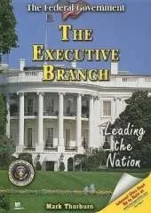 The Executive Branch: Leading the Nation