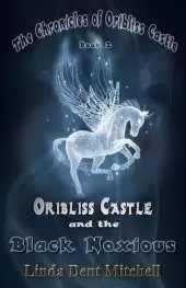 Oribliss Castle and the Black Noxious