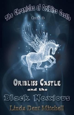 Oribliss Castle and the Black Noxious