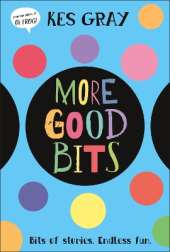 More Good Bits: Bits of Stories. Endless Fun.