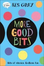 More Good Bits: Bits of Stories. Endless Fun.