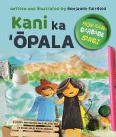 Kani Ka ʻŌpala: How Can Garbage Sing?