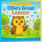 Ollie’s Great Lesson: A Children’s Story and Coloring Book About Listening and Friendship