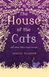 The House of the Cats: and Other Tales from Europe