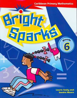 Bright Sparks: Caribbean Primary Mathematics: Book 6 (Common Entrance Level)