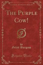 The Purple Cow! (Classic Reprint)