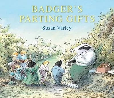 Badger's Parting Gifts: A picture book to help children deal with death and grief
