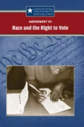 Amendment XV: Race and the Right to Vote