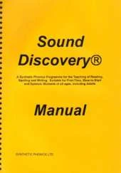 Sound Discovery Manual: A Synthetic Phonics Programme for the Teaching of Reading, Spelling and Writing, Suitable for First-time, Slow-to-start and Dyslexic Students of All Ages, Including Adults