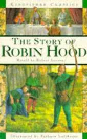 The Story of Robin Hood: From the First Minstrel Tellings, Ballads and May Games