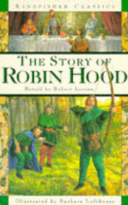 The Story of Robin Hood: From the First Minstrel Tellings, Ballads and May Games