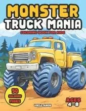 Monster Truck Mania Coloring Book for Kids Ages 4-8: Roaring Engines Racing Colors Experience