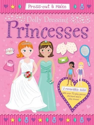 Dolly Dressing: Princesses: Press-out & Make