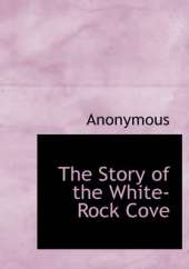 The Story of the White-Rock Cove