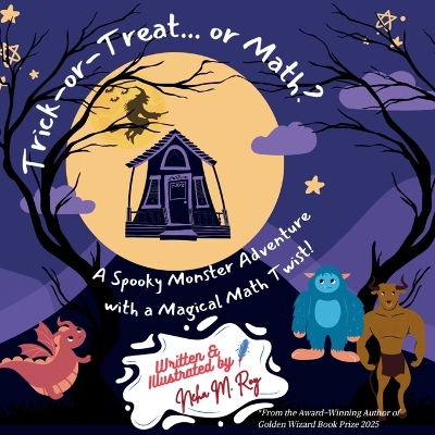 Trick-Or-Treat... Or Math - A Spooky Monster Adventure with a Magical Math Twist!: A Fun Halloween Math Mystery for Curious Kids