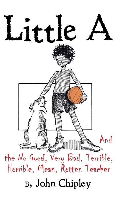 Little A and the No Good, Very Bad, Terrible, Horrible, Mean, Rotten Teacher