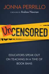 Uncensored: Educators Speak Out on Teaching in a Time of Book Bans