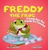 Freddy The Frog: Freddy and the Family Go Camping