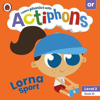 Actiphons Level 2 Book 21 Lorna Sport: Learn phonics and get active with Actiphons!