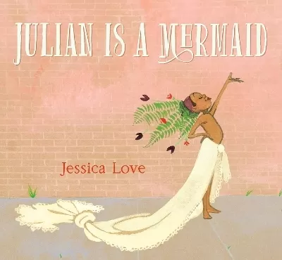 Julian Is a Mermaid